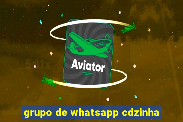 grupo de whatsapp cdzinha